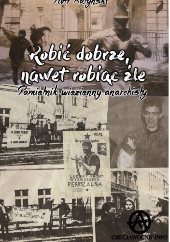 Robić dobrze, nawet robiąc źle. Pamiętnik więzienny anarchisty