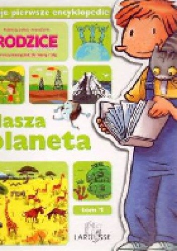 Moje pierwsze encyklopedie. Nasza planeta