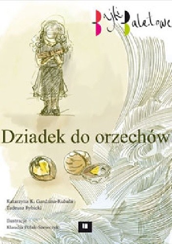 Dziadek do orzechów. Bajki baletowe