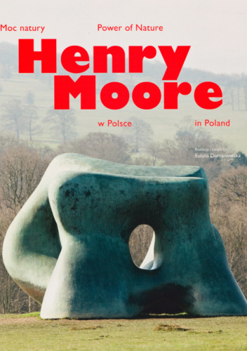 Moc natury. Henry Moore w Polsce