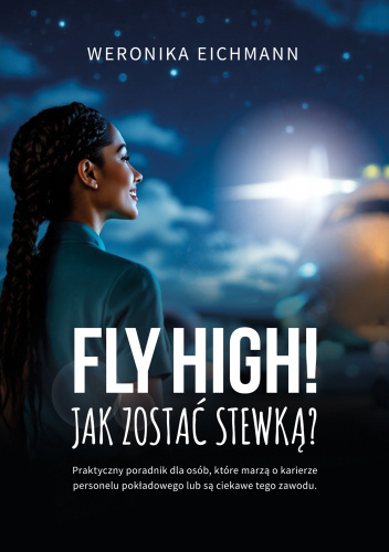 Fly high! Jak zostać stewką?