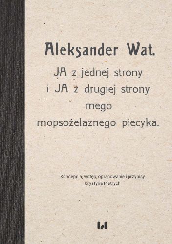 JA z jednej strony i JA z drugiej strony mego mopsożelaznego piecyka