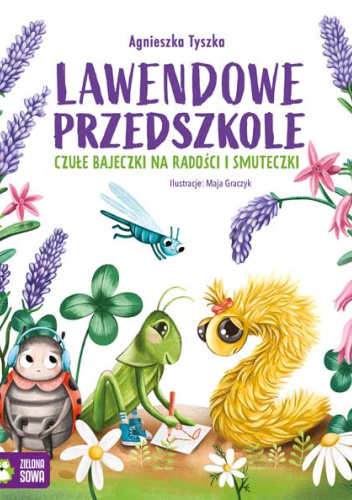 Lawendowe Przedszkole. Czułe bajeczki na radości i smuteczki
