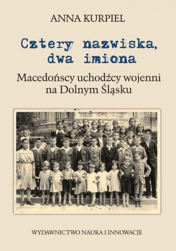 Cztery nazwiska dwa imiona Macedońscy uchodźcy wojenni na Dolnym Śląsku