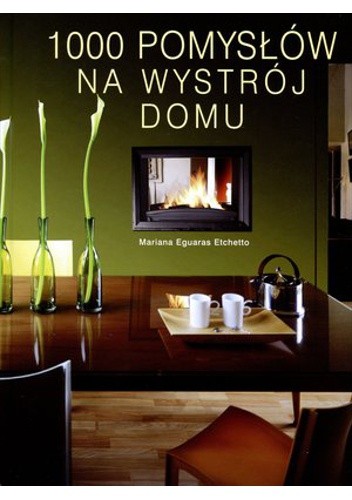 1000 pomysłów na wystrój domu