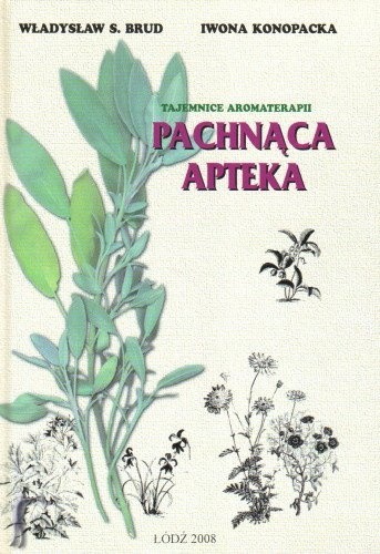Pachnąca apteka. Tajemnice aromaterapii
