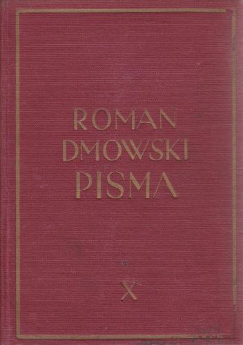 Pisma. Tom X: OD OBOZU WIELKIEJ POLSKI DO STRONNICTWA NARODOWEGO