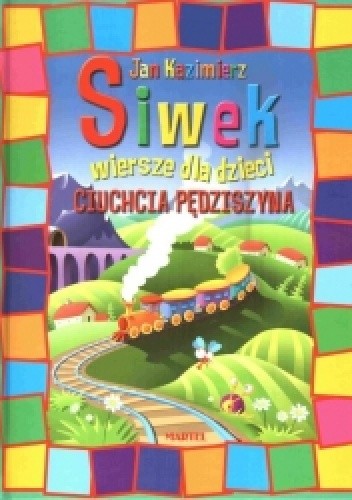 Wiersze dla dzieci. Ciuchcia Pędziszyna