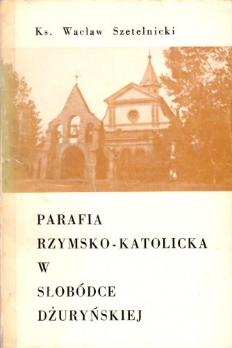Parafia rzymsko-katolicka w Słobódce Dżuryńskiej