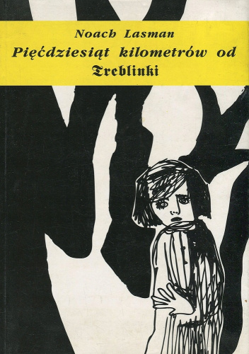 Pięćdziesiąt kilometrów od Treblinki