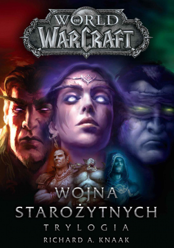 World of Warcraft: Wojna starożytnych. Trylogia