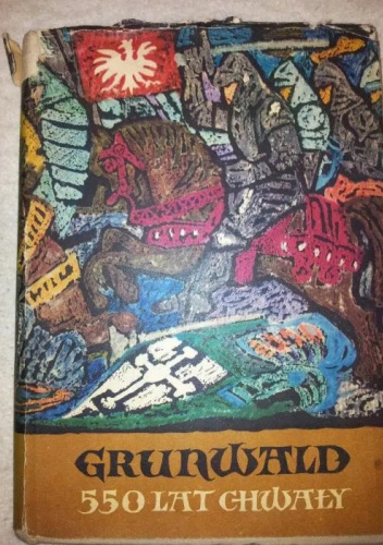 Grunwald 550 lat chwały