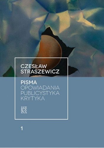 Pisma tom I. Opowiadania. Publicystyka. Krytyka