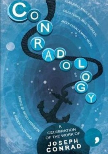 Conradology: A Celebration of the Work of Joseph Conrad