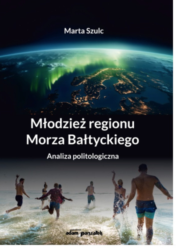 Młodzież regionu Morza Bałtyckiego. Analiza politologiczna