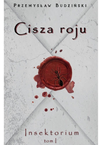 Cisza roju. Insektorium Tom 1