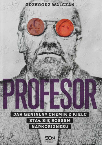 Profesor. Jak genialny chemik z Kielc stał się bossem narkobiznesu