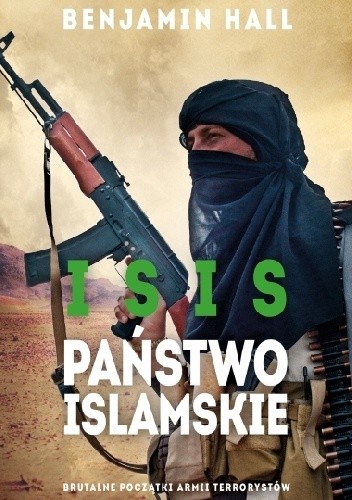 ISIS. Państwo Islamskie. Brutalne początki armii terrorystów