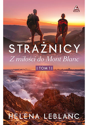 Strażnicy. Z miłości do Mont Blanc