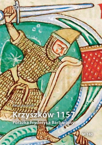 Krzyszków 1157. Porażka Fryderyka Barbarossy