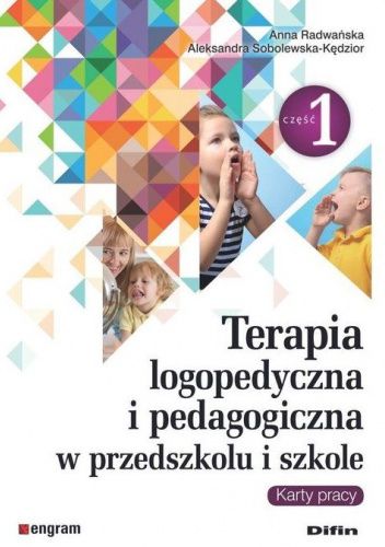 Terapia logopedyczna i pedagogiczna w przedszkolu i szkole. Część 1. Karty pracy