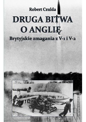 Druga bitwa o Anglię - Brytyjskie zmagania z V-1 i V-2
