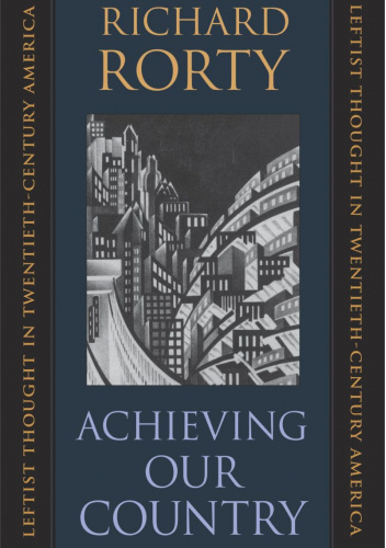 Achieving Our Country: Leftist Thought in Twentieth-Century America