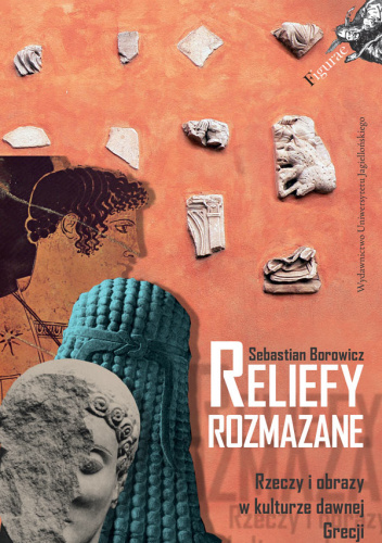 Reliefy rozmazane Rzeczy i obrazy w kulturze dawnej Grecji