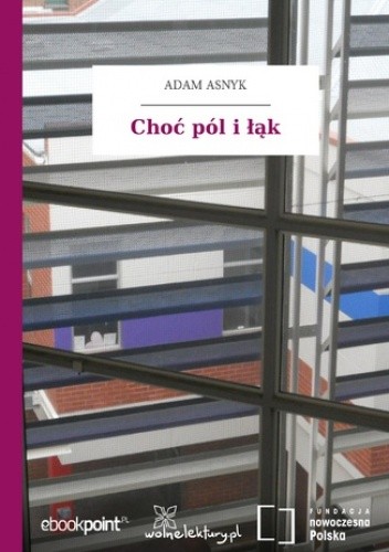 Choć pól i łąk