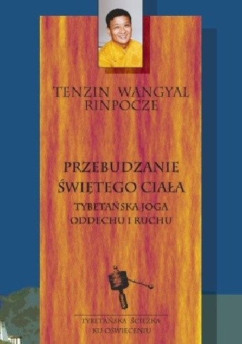 Przebudzanie świętego ciała –tybetańska joga oddechu i ruchu
