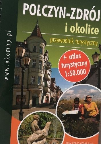 Połczyn Zdrój i okolice : przewodnik turystyczny