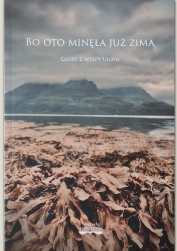 Bo oto minęła już zima. Głosy z wyspy Uløya