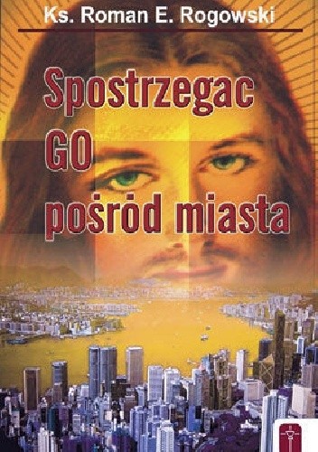 Spostrzegać Go pośród miasta