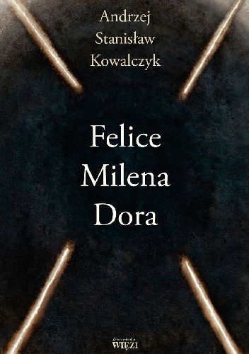 Felice. Milena. Dora