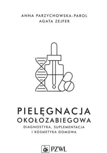 Pielęgnacja okołozabiegowa. Diagnostyka, suplementacja i kosmetyka domowa