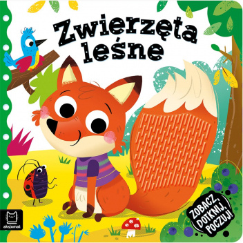 Zwierzęta leśne. Zobacz, dotknij, poczuj!