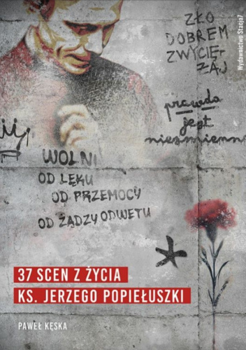 37 scen z życia ks. Jerzego Popiełuszki