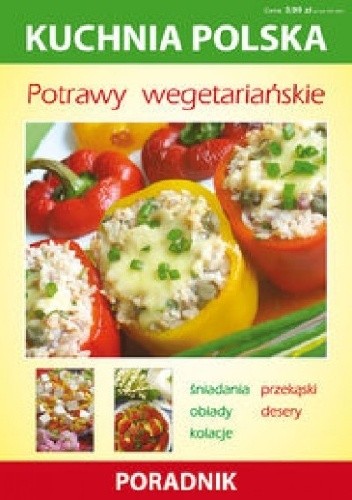 Potrawy wegetariańskie. Kuchnia polska. Poradnik