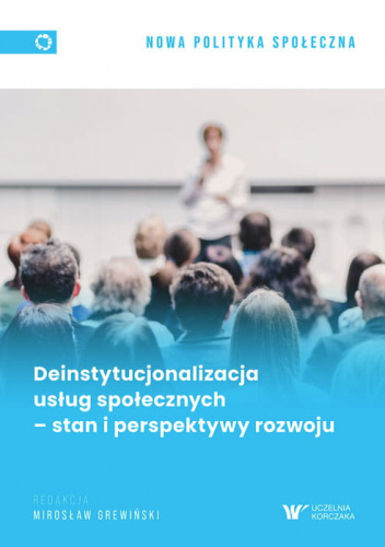 Deinstytucjonalizacja usług społecznych – stan i perspektywy rozwoju
