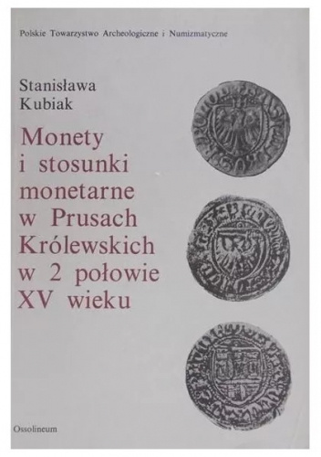 Monety i stosunki monetarne w Prusach Królewskich w 2 połowie XV wieku