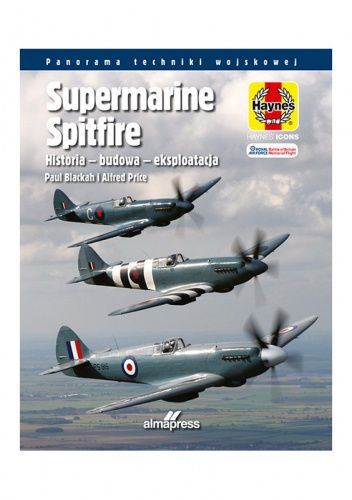 Supermarine Spitfire. Historia – budowa - eksploatacja