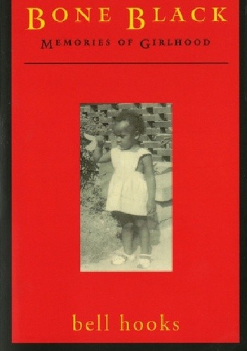 Bone Black: Memories of Girlhood
