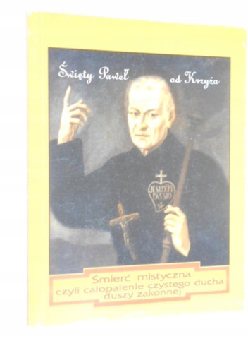 Śmierć mistyczna czyli całopalenie czystego ducha duszy zakonnej
