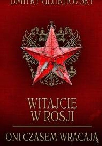 Witajcie w Rosji. Oni czasem wracają