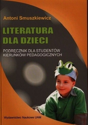 Literatura dla dzieci. Podręcznik dla studentów kierunków pedagogicznych