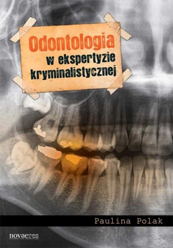Odontologia w ekspertyzie kryminalistycznej