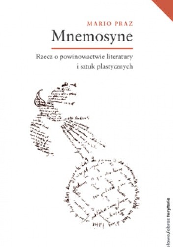 Mnemosyne. Rzecz o powinowactwie literatury i sztuk plastycznych