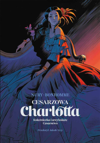 Cesarzowa Charlotta. Tom 1: Księżniczka i arcyksiążę / Cesarstwo