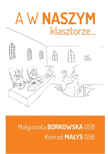 A w naszym klasztorze...