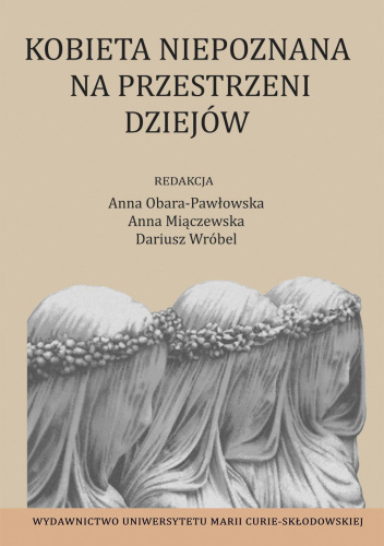 Kobieta niepoznana na przestrzeni dziejów